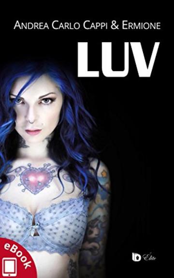 LUV (Collana Elite - Narrativa d'autore) LUV (Collana Elite - Narrativa d'autore)